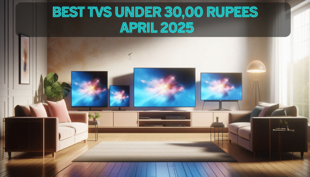 comparing tv's under 30,000 rupees